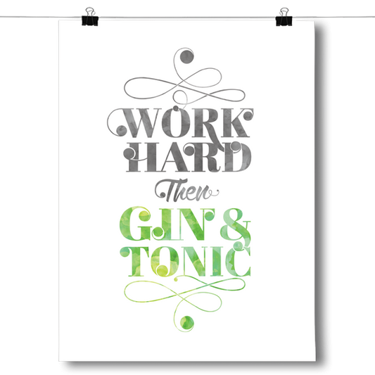 Work Hard Then Gin & Tonic Poster