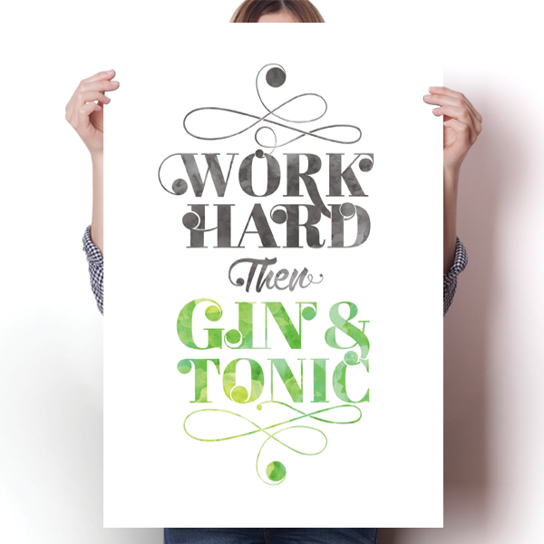 Work Hard Then Gin & Tonic Poster