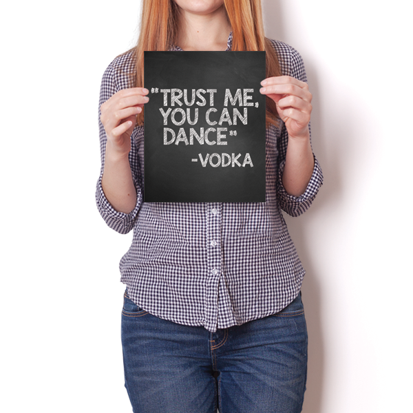 Trust Me, You Can Dance - Vodka Poster