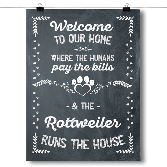The Rottweiler Runs The House Poster