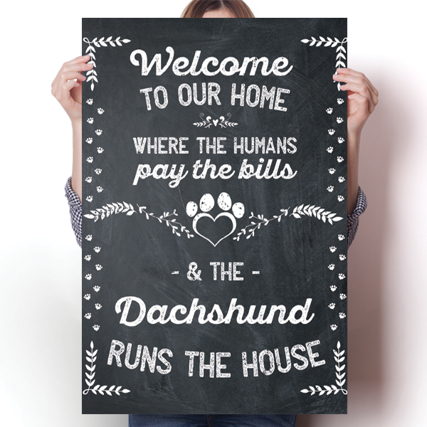The Dachshund Runs The House Poster