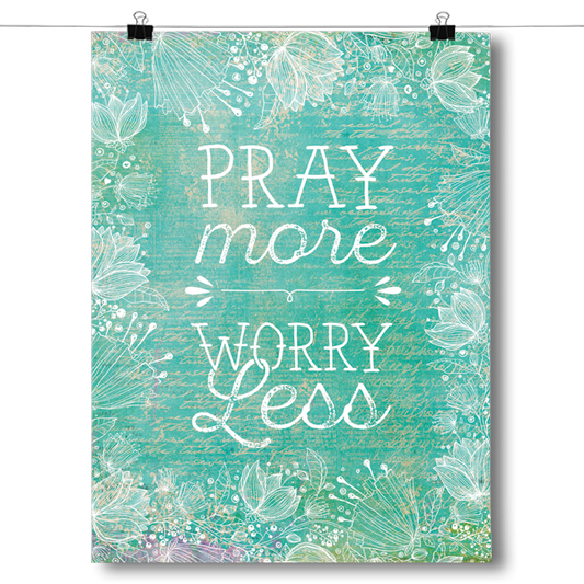 Pray More, Worry Less Poster