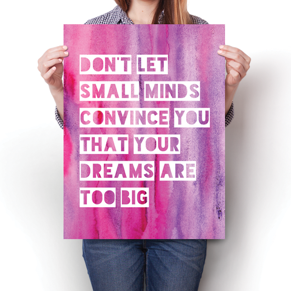 Don't Let Small Minds Poster