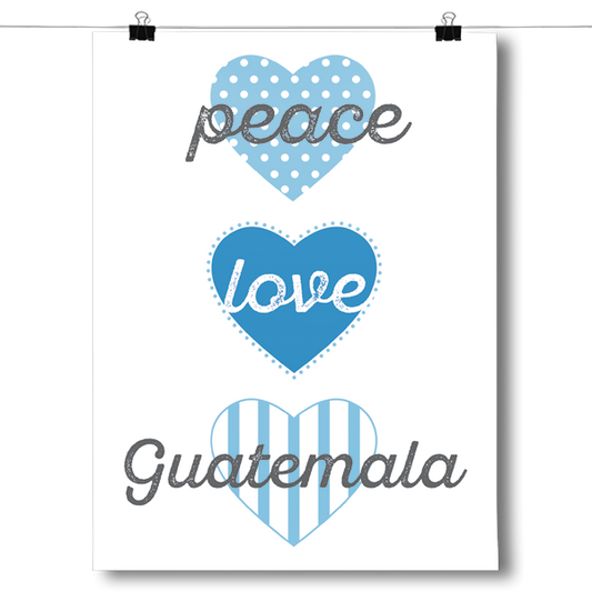 Peace, Love, Guatemala Poster