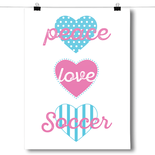 Peace, Love, Soccer Poster