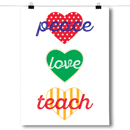 Peace, Love, Teach Poster