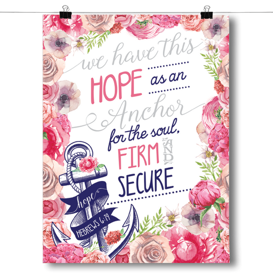 We Have this Hope - Hebrews 6:19 Poster