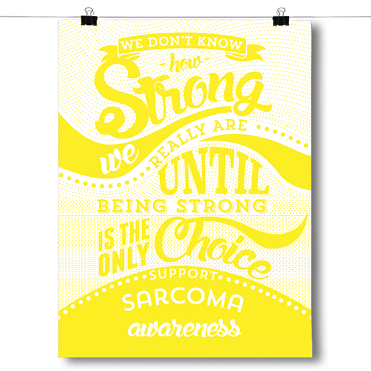 Sarcoma Awareness - How Strong Poster