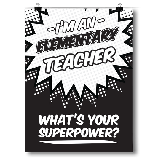 What's Your Superpower - Elementary Teacher Poster
