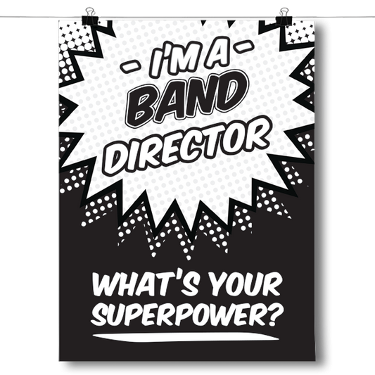 What's Your Superpower - Band Director Poster