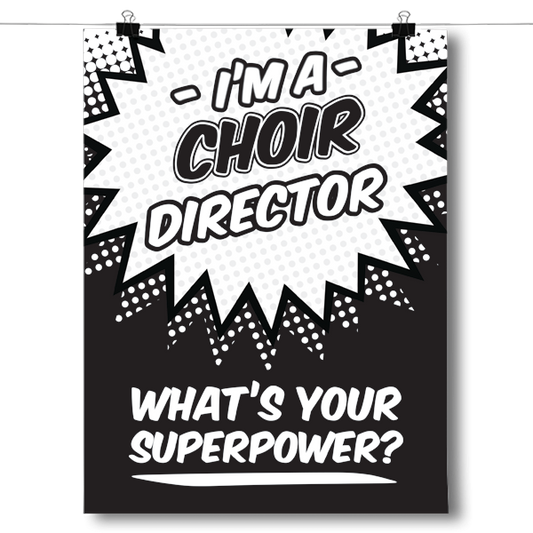 What's Your Superpower - Choir Director Poster