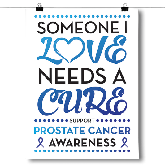 Prostate Cancer - Someone I Love Poster