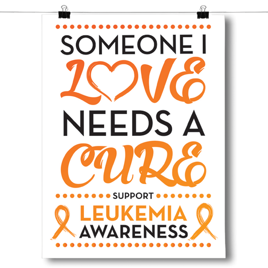 Leukemia - Someone I Love Poster