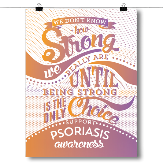 Psoriasis - How Strong Poster