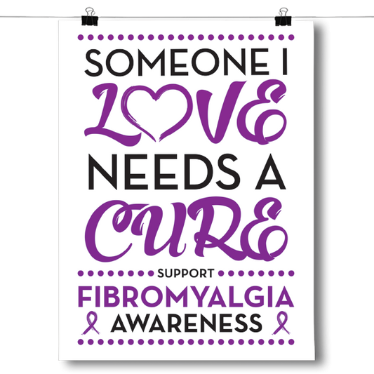 Fibromyalgia - Someone I Love Poster