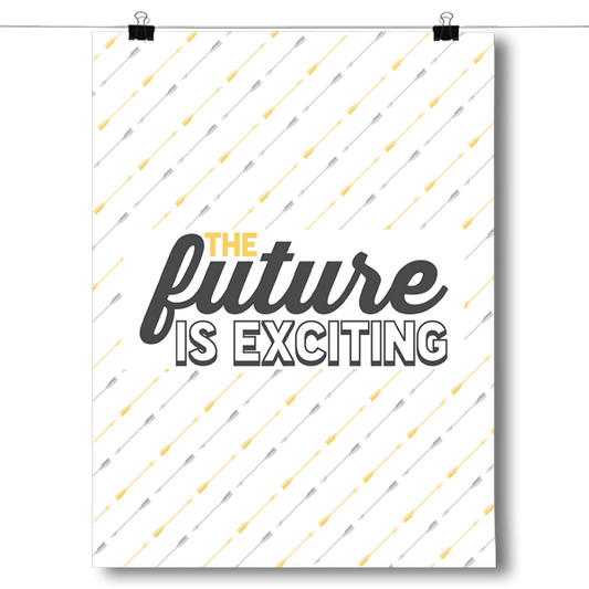 The Future Is Exciting Poster