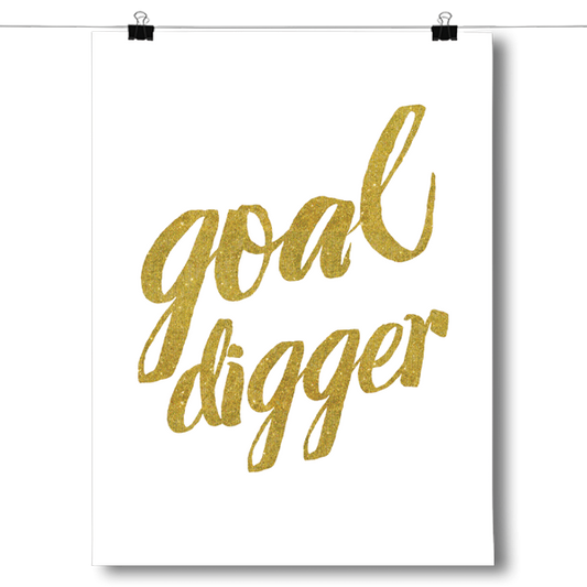 Goal Digger Poster