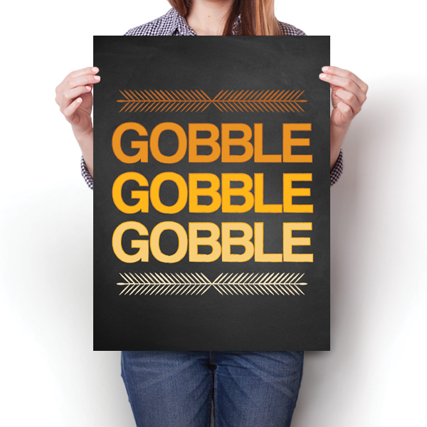 Gobble Gobble Gobble - Thanksgiving Poster