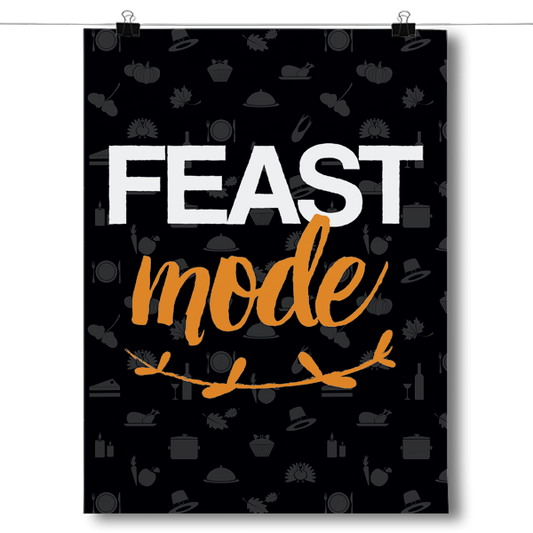 Feast Mode - Thanksgiving Poster
