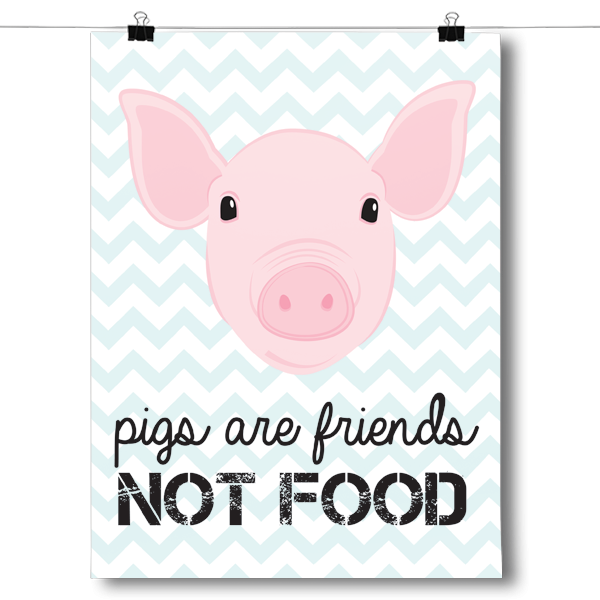Pigs Are Friends, Not Food Poster
