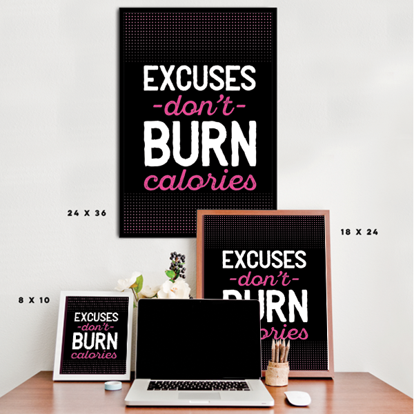 Excuses Don't Burn Calories - Fitness Poster