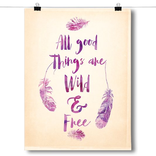 All Good Things Are Wild and Free Poster