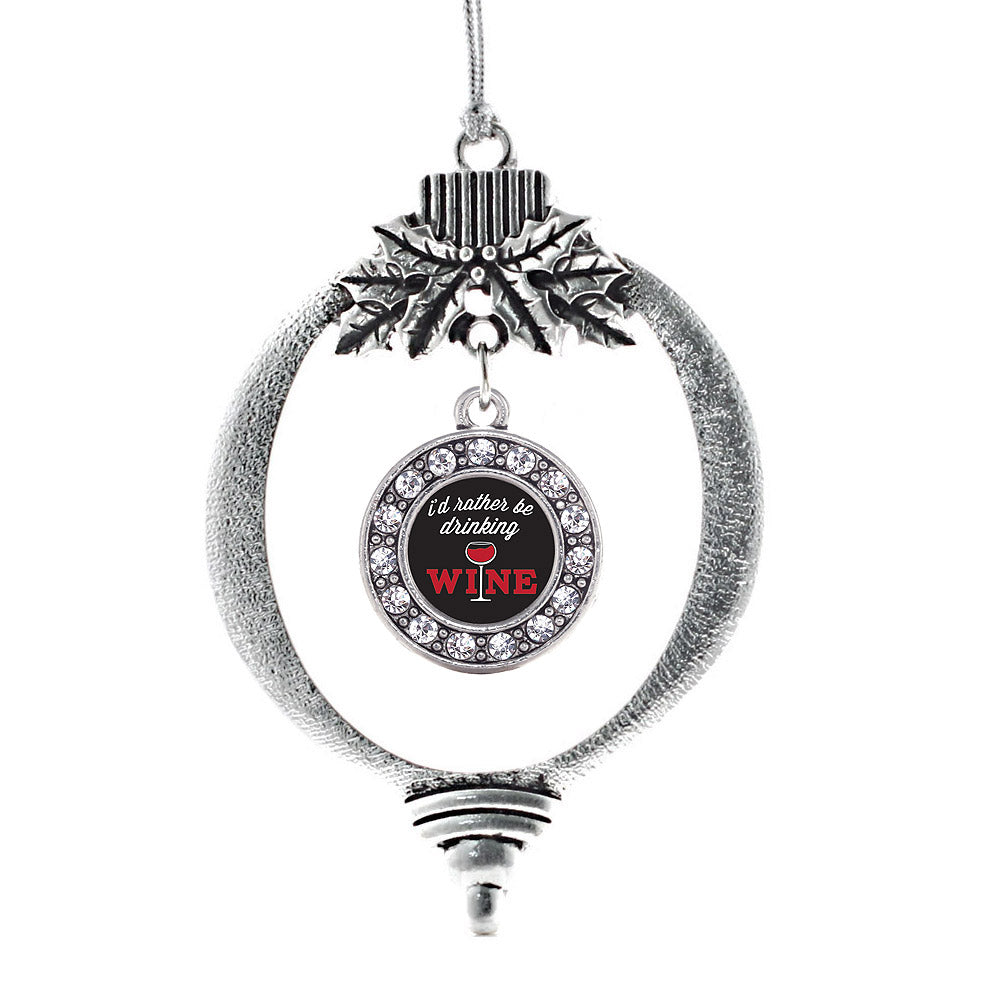 Silver I'd Rather Be Drinking Wine Circle Charm Holiday Ornament