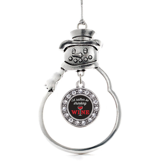 Silver I'd Rather Be Drinking Wine Circle Charm Snowman Ornament
