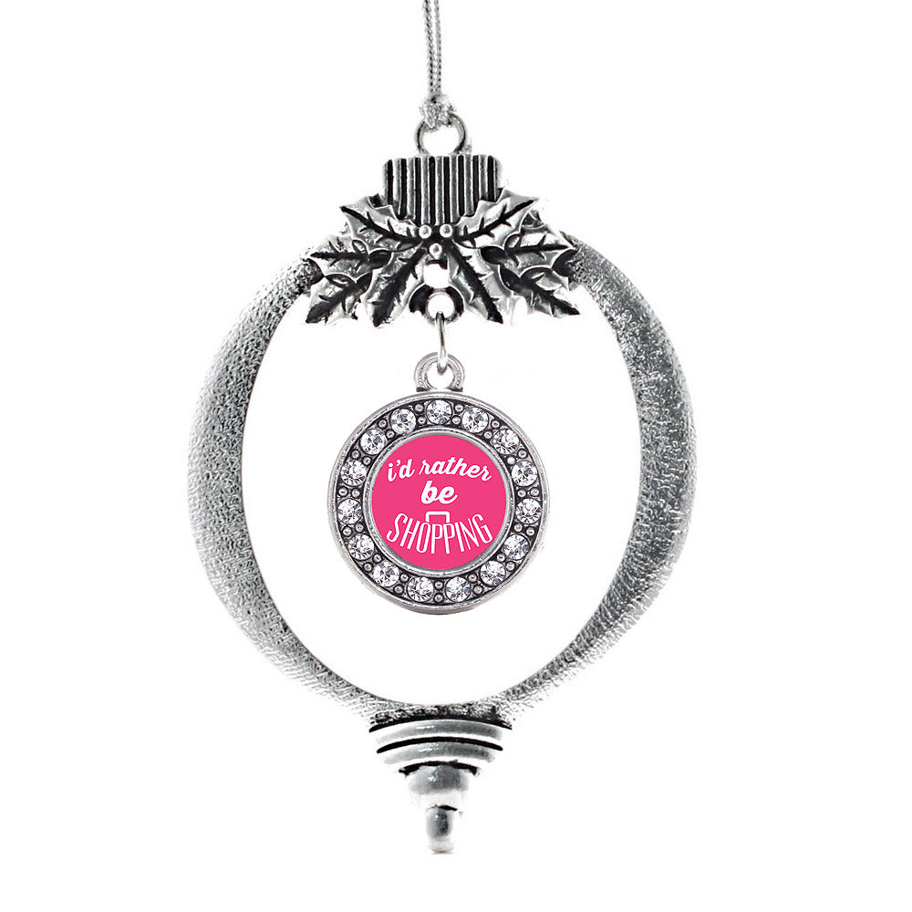 Silver I'd Rather Be Shopping Circle Charm Holiday Ornament