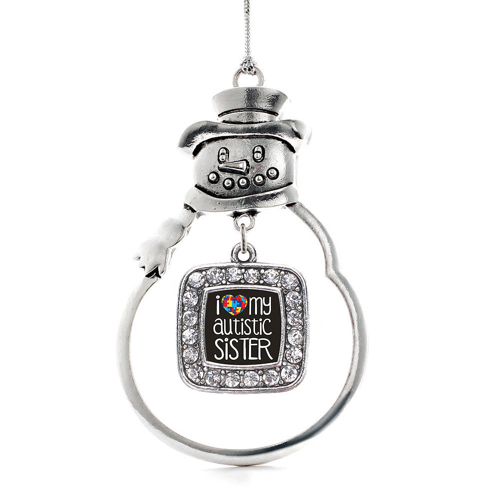 Silver I Love My Autistic Sister Square Charm Snowman Ornament