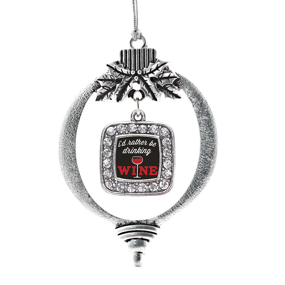 Silver I'd Rather Be Drinking Wine Square Charm Holiday Ornament