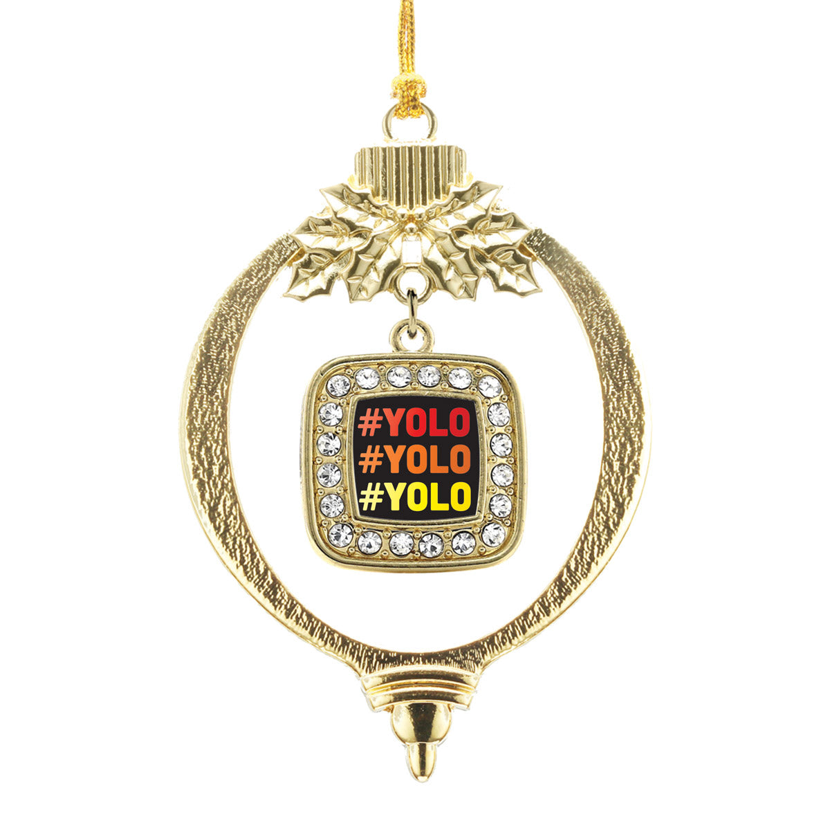 Gold You Only Live Once Square Charm Holiday Ornament