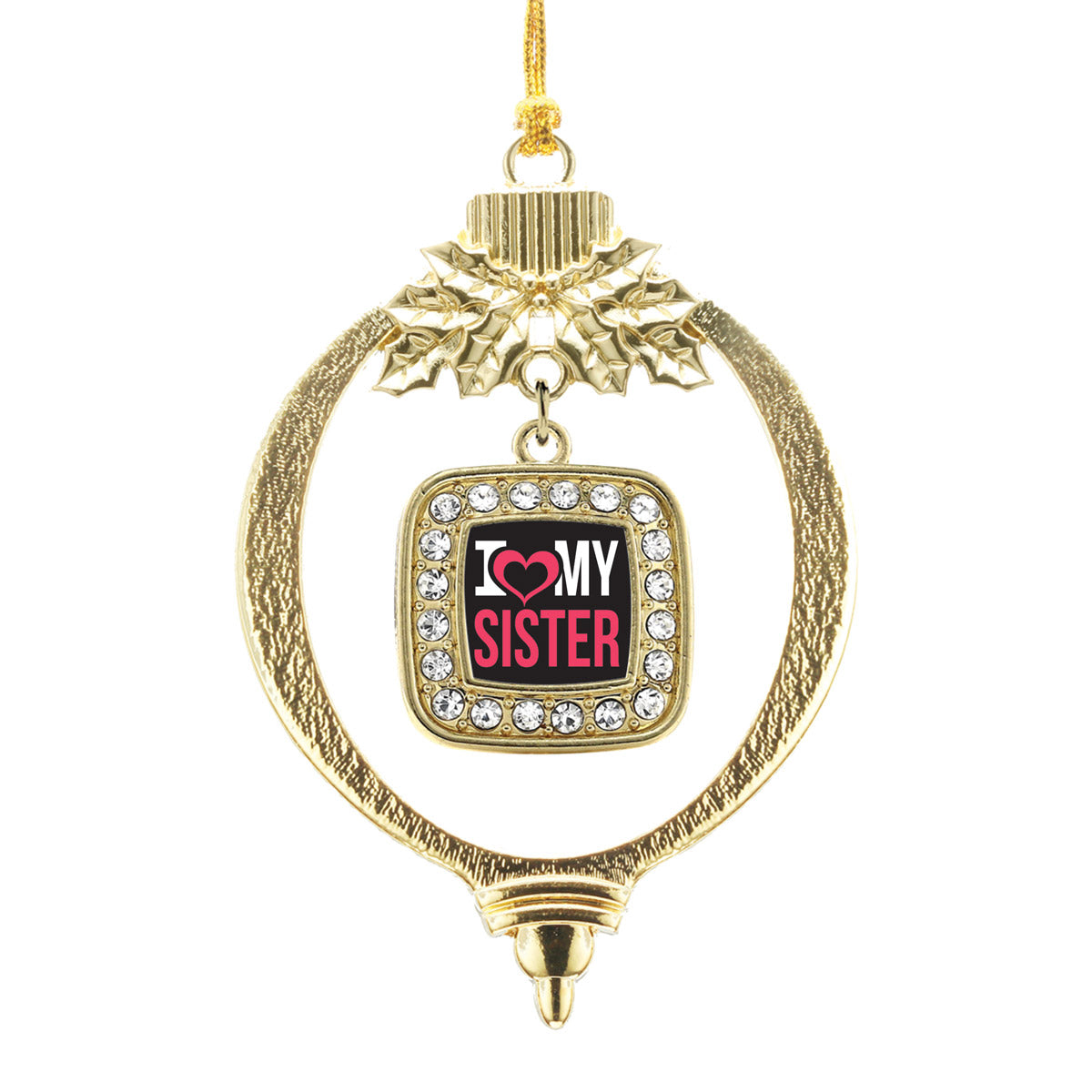 Gold I Love My Sister Square Charm Holiday Ornament