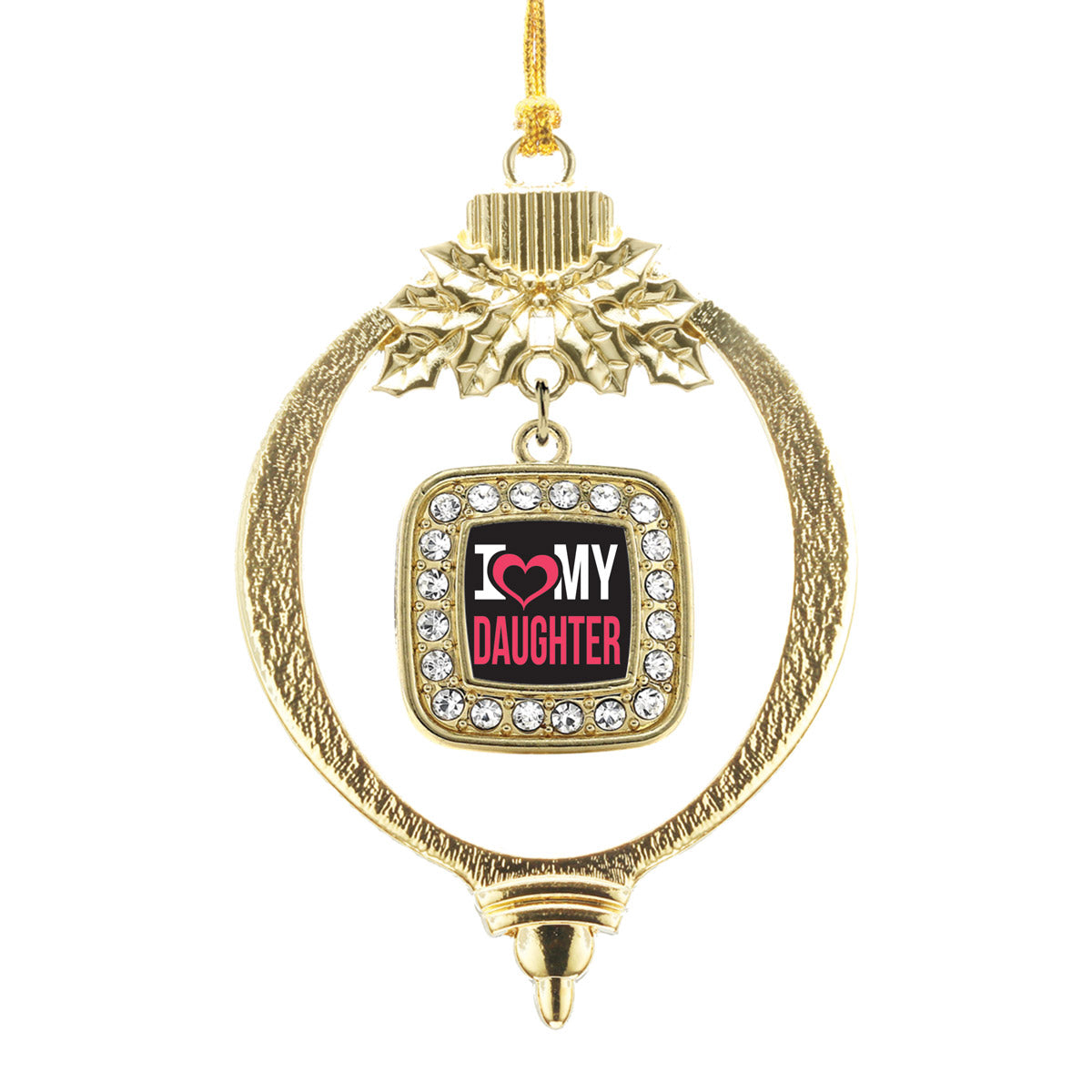 Gold I Love My Daughter Square Charm Holiday Ornament