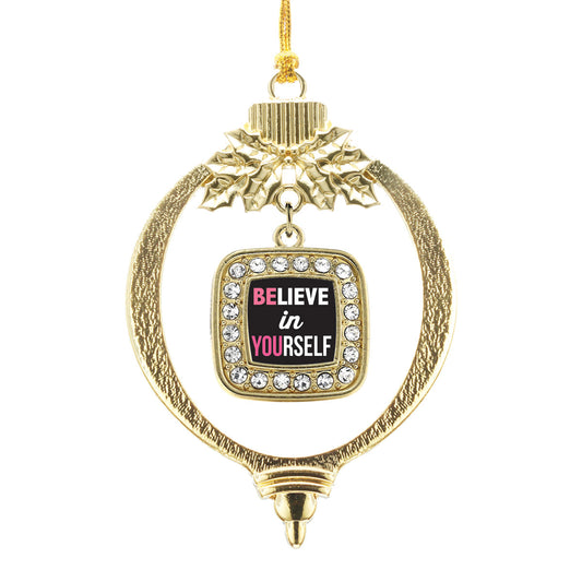 Gold Believe in Yourself Square Charm Holiday Ornament